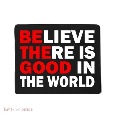 Be The Good In The World Mousepad