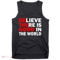 Be The Good In The World Tank Top thumb 0