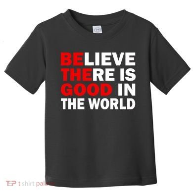Be The Good In The World Toddler T-Shirt