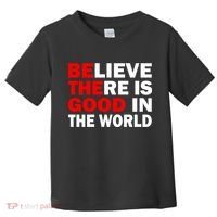 Be The Good In The World Toddler T-Shirt thumb 0
