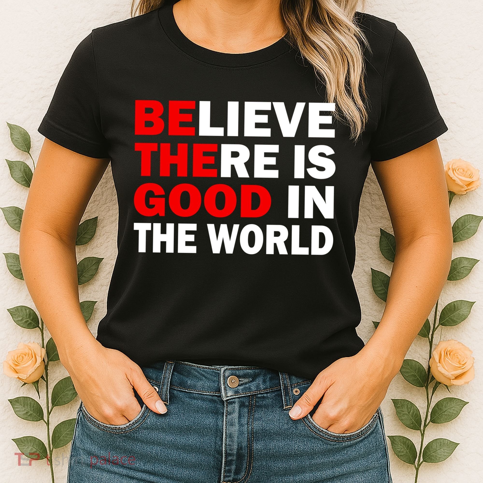 Be The Good In The World Women's T-Shirt