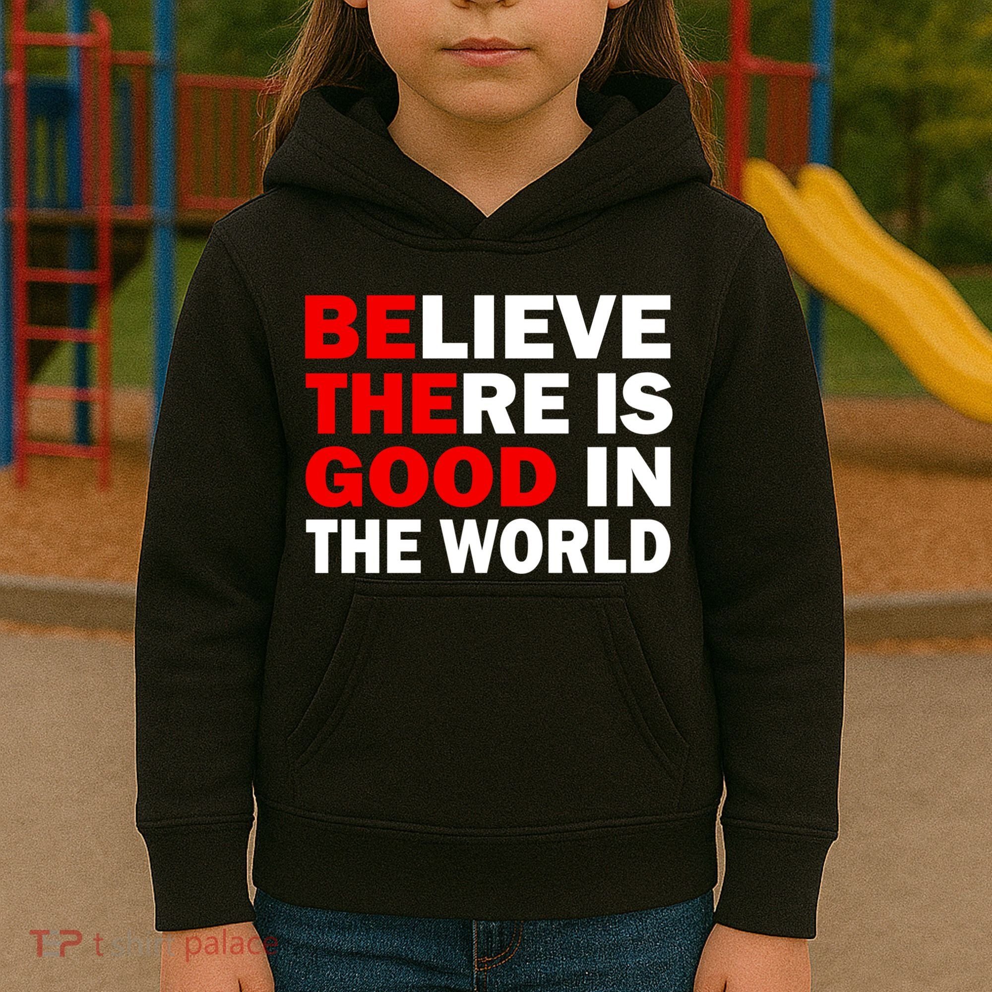 Be The Good In The World Kids Hoodie
