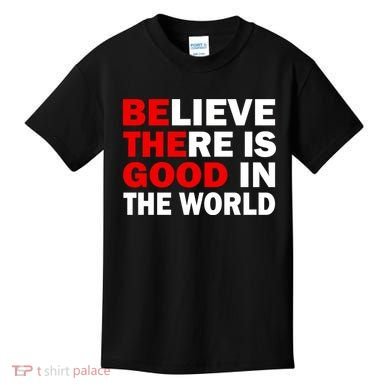 Be The Good In The World Kids T-Shirt