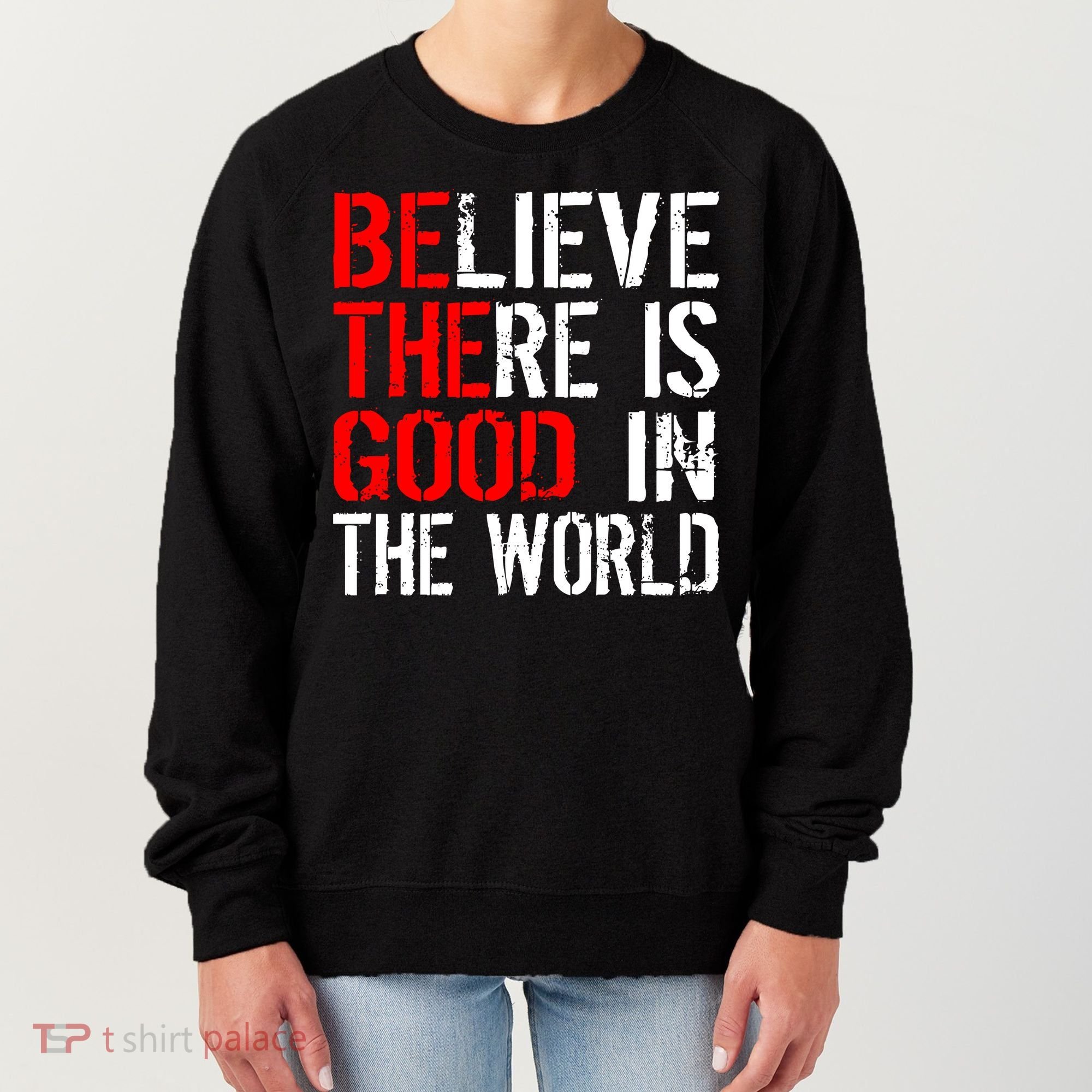 Be The Good In The World Believe Women's Sweatshirt