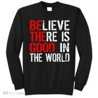 Be The Good In The World Believe Sweatshirt thumb 0