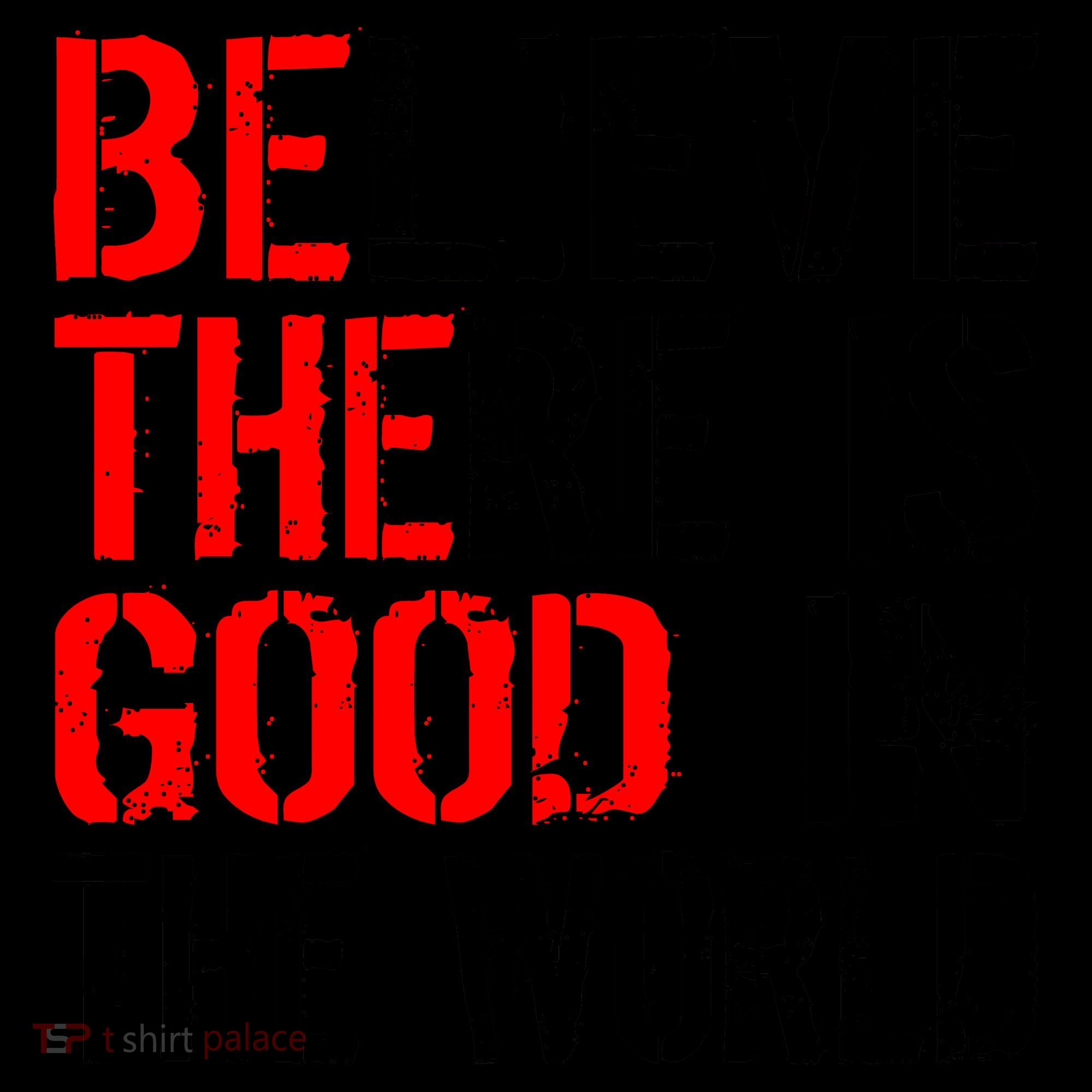 Be The Good In The World Believe Coffee Mug