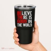 Be The Good In The World Believe Tumbler thumb 2