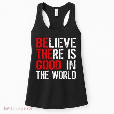Be The Good In The World Believe Women's Tank Top