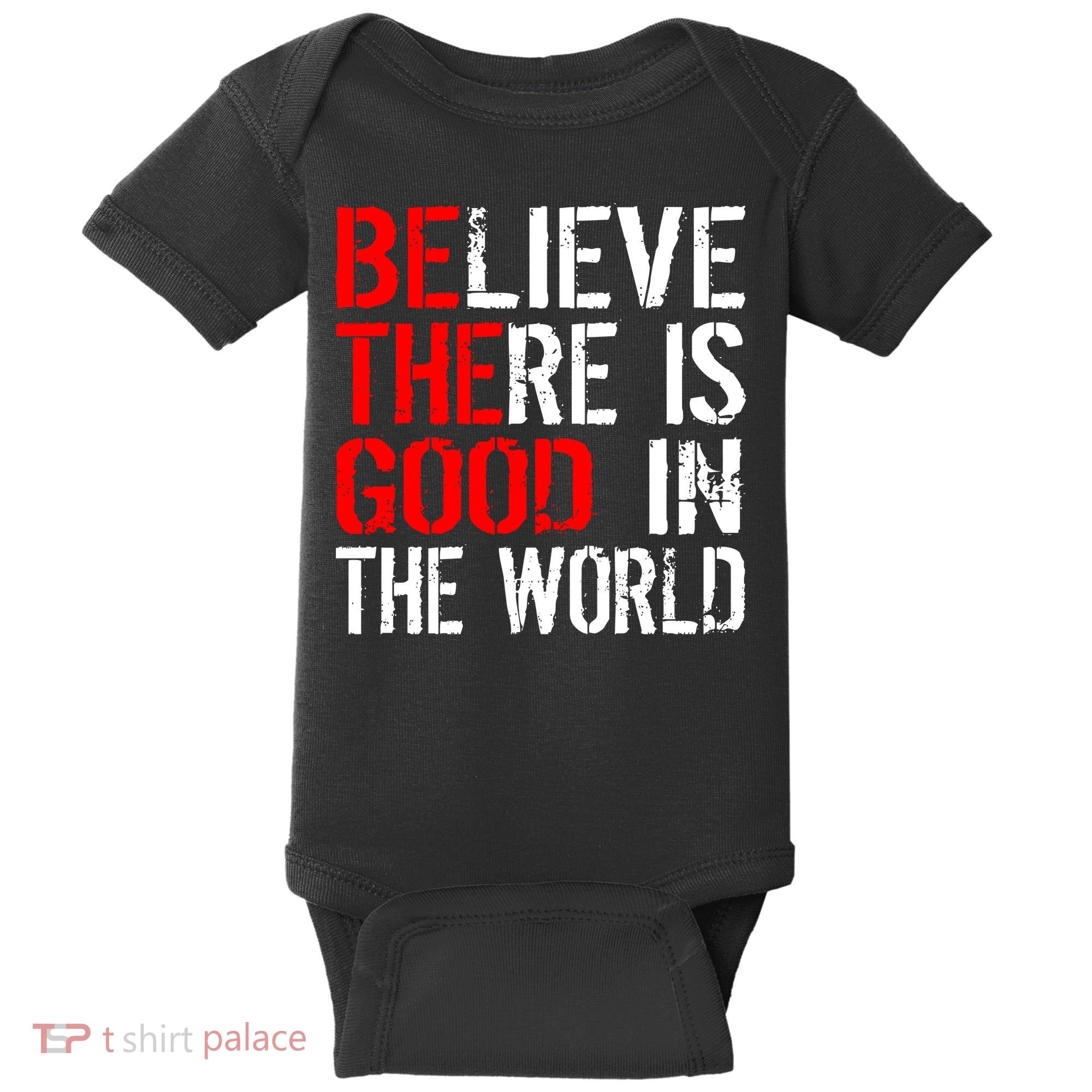 Be The Good In The World Believe Baby Bodysuit