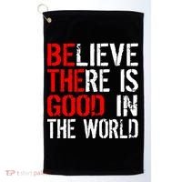 Be The Good In The World Believe Golf Towel thumb 0