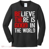 Be The Good In The World Believe Kids Long Sleeve Shirt thumb 0