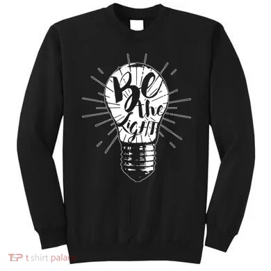 Be The Light Sweatshirt