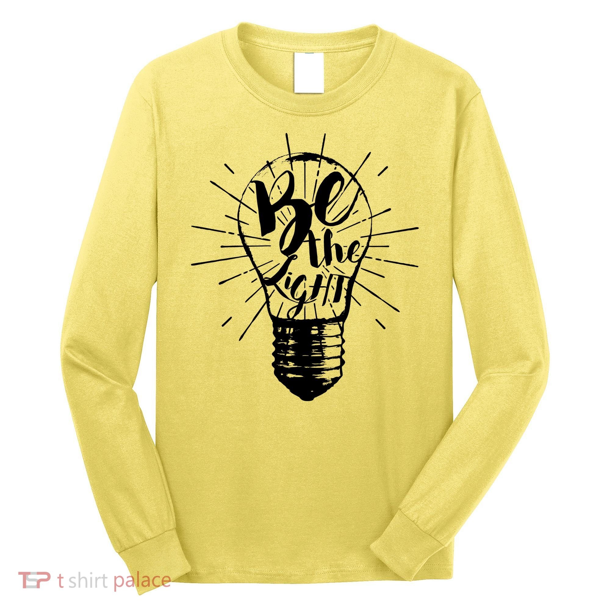Be The Light Long Sleeve Shirt
