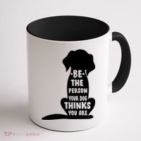Be The Person Your Dog Thinks You Are Coffee Mug thumb 1