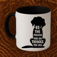 Be The Person Your Dog Thinks You Are Coffee Mug thumb 2