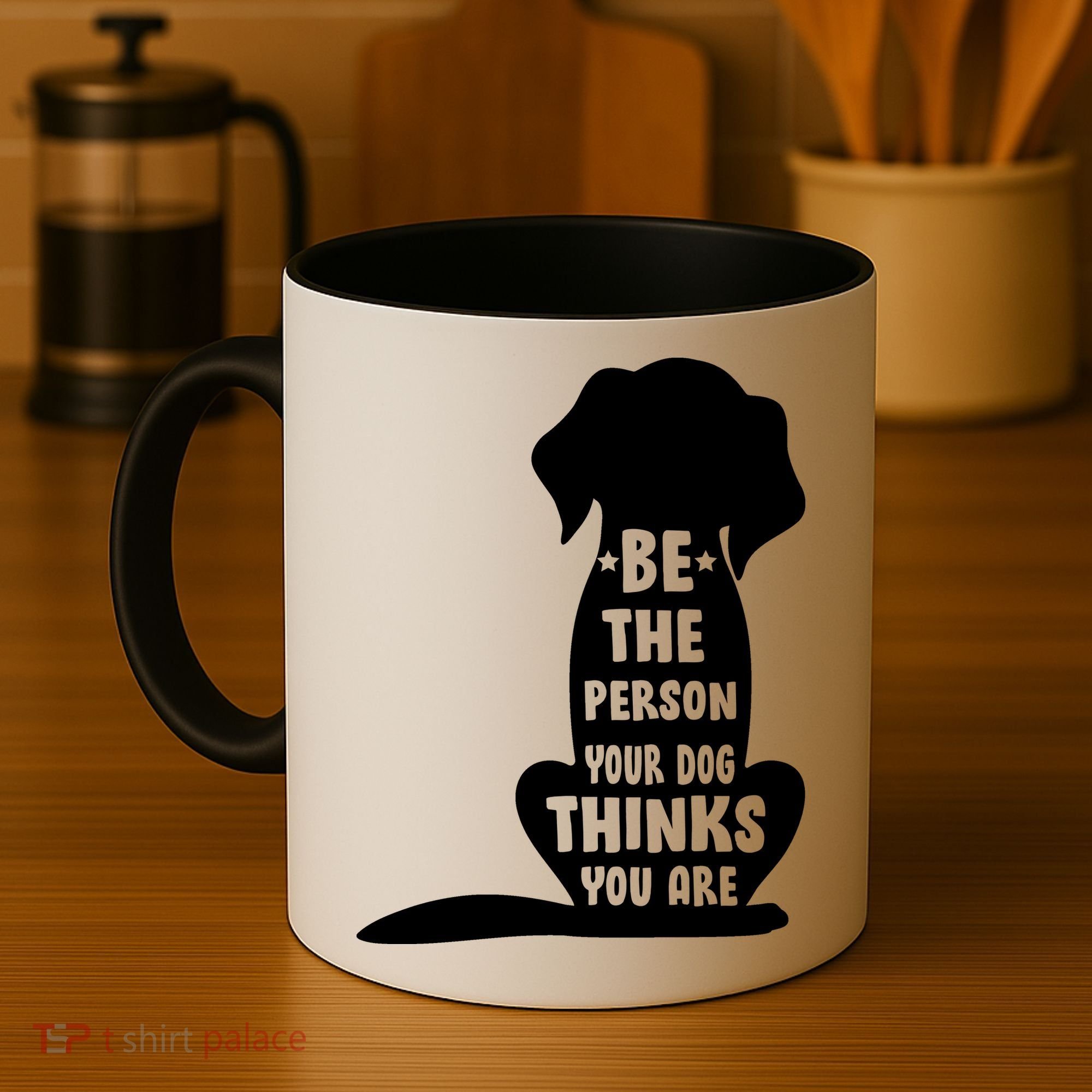 Be The Person Your Dog Thinks You Are Coffee Mug