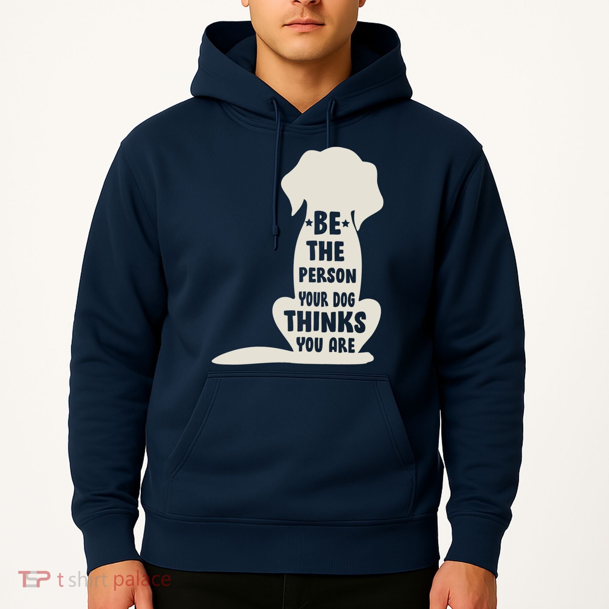 Be The Person Your Dog Thinks You Are Hoodie