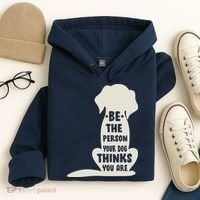 Be The Person Your Dog Thinks You Are Hoodie thumb 4
