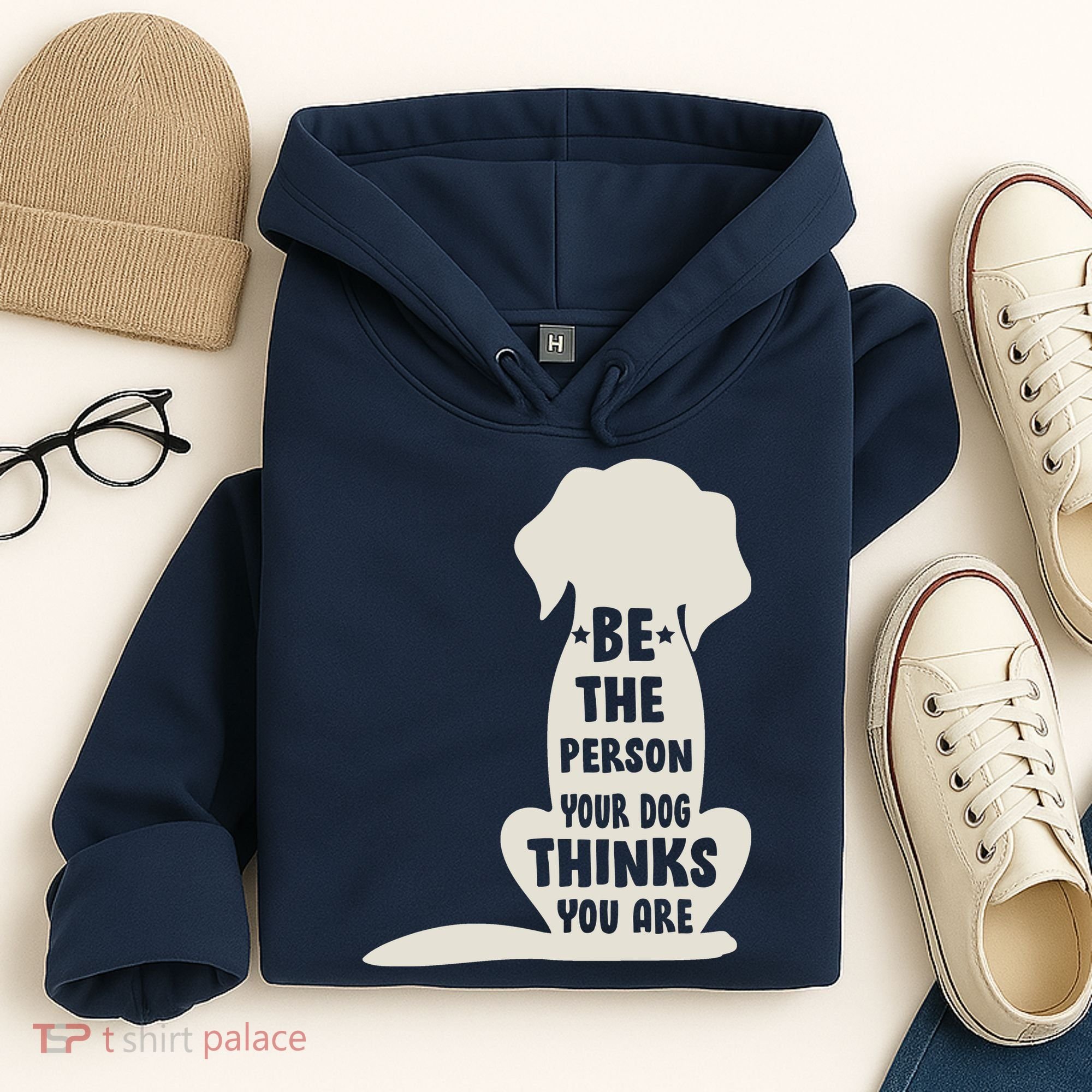 Be The Person Your Dog Thinks You Are Hoodie