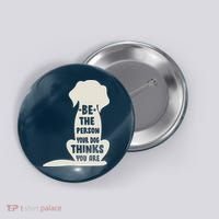 Be The Person Your Dog Thinks You Are Button thumb 0