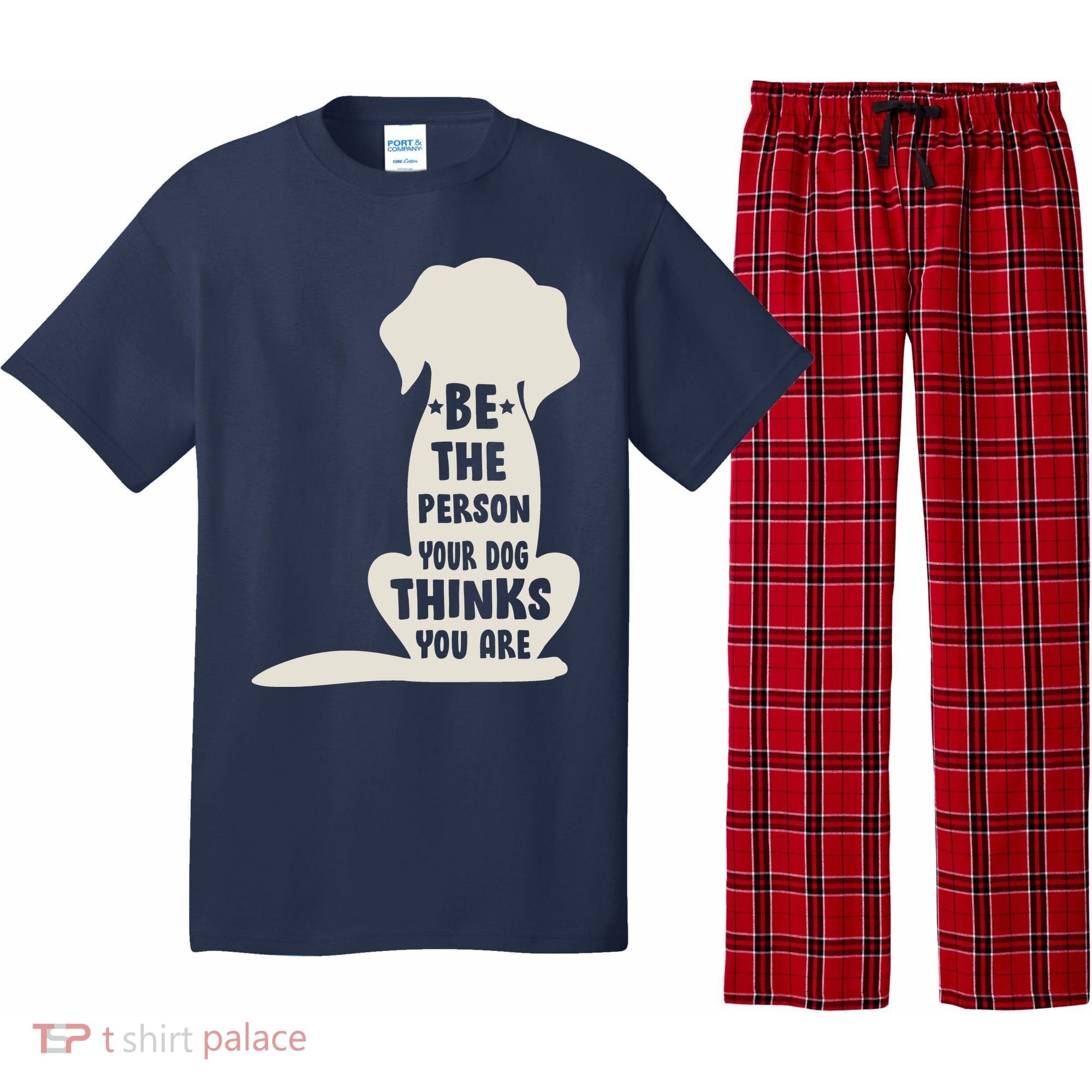 Be The Person Your Dog Thinks You Are Pajama Set