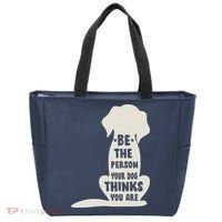 Be The Person Your Dog Thinks You Are Tote Bag thumb 0