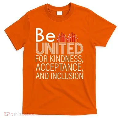 Be United For Kindness T-Shirt