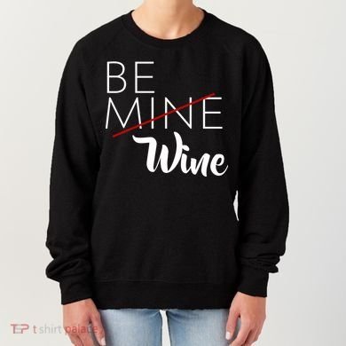 Be Wine Women's Sweatshirt