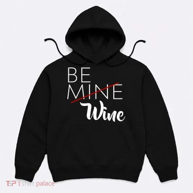 Be Wine Hoodie