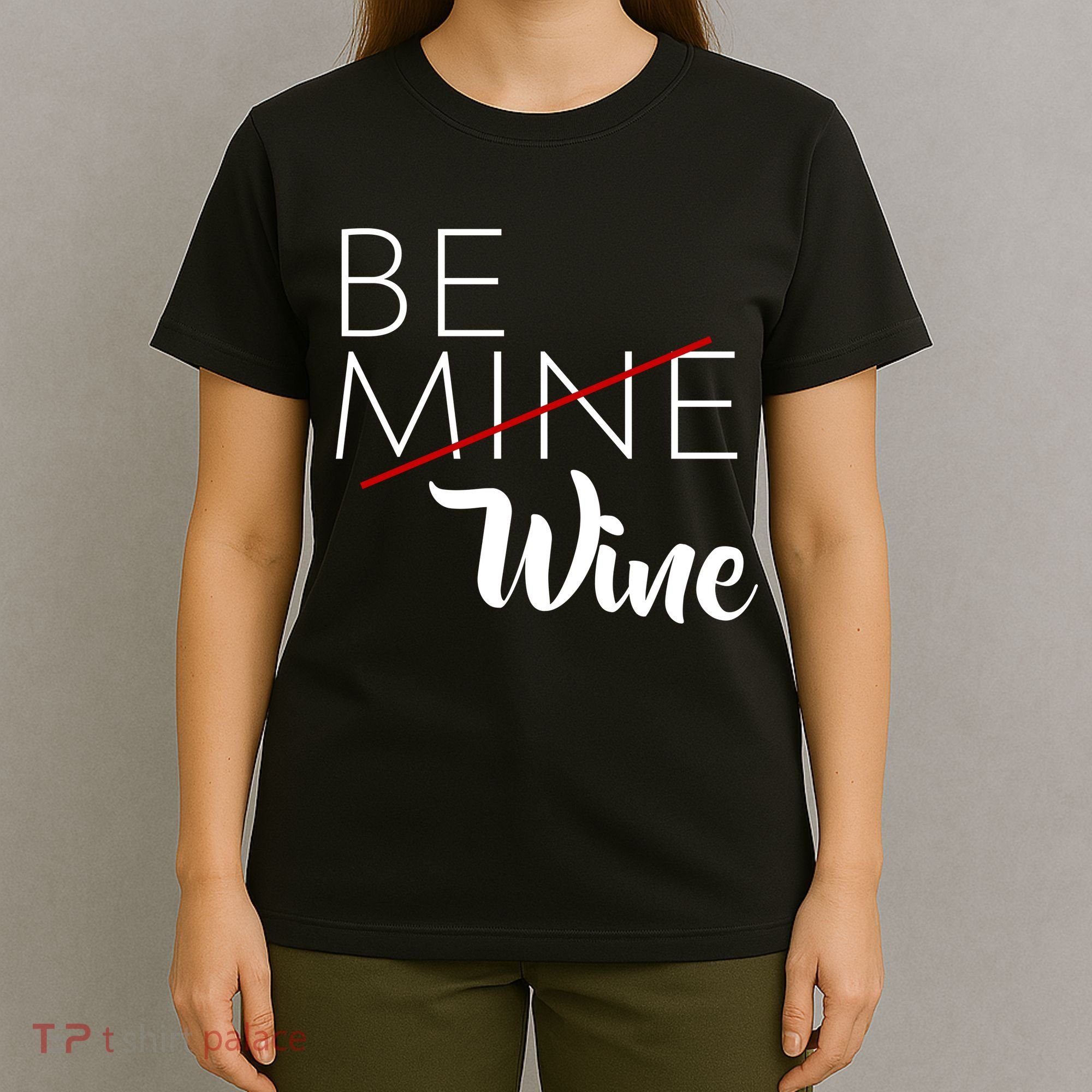 Be Wine T-Shirt