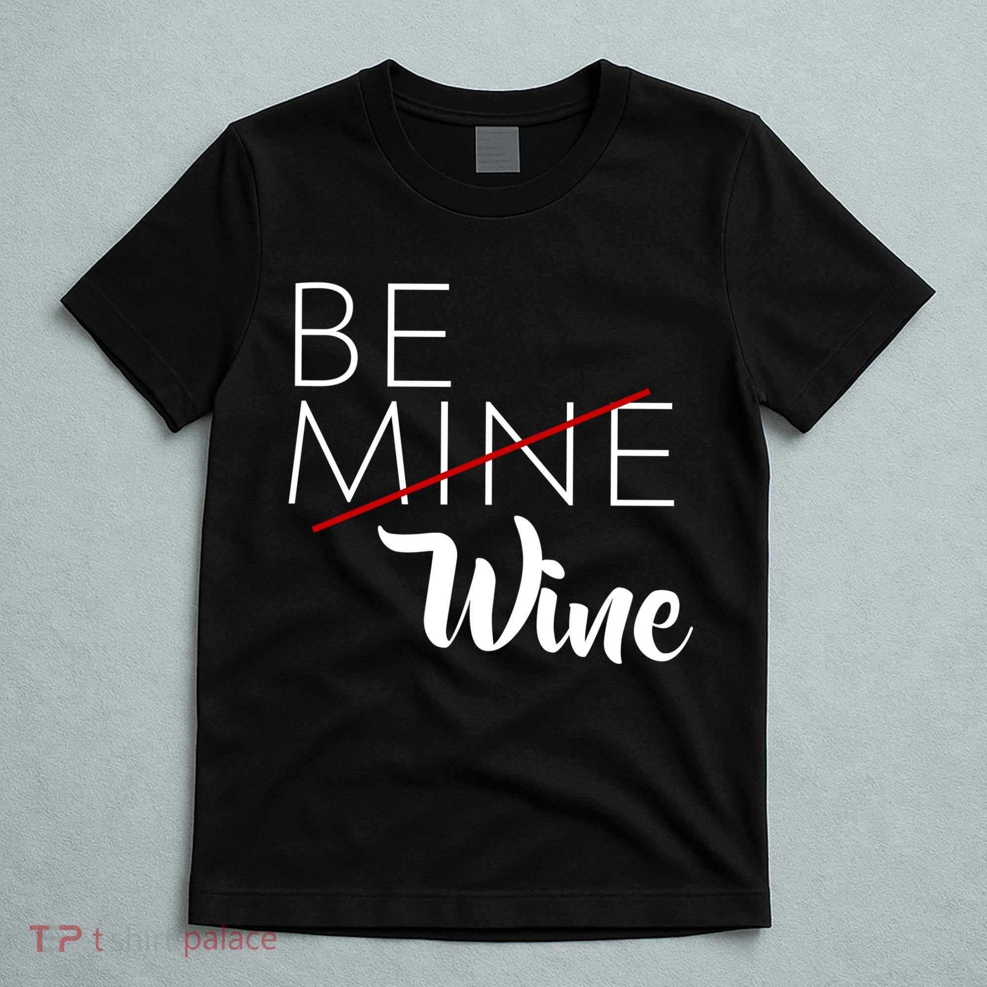 Be Wine T-Shirt