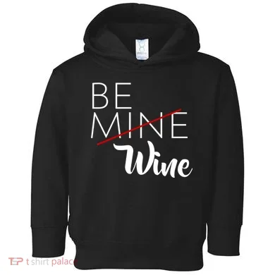 Be Wine Toddler Hoodie