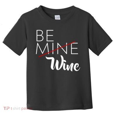Be Wine Toddler T-Shirt