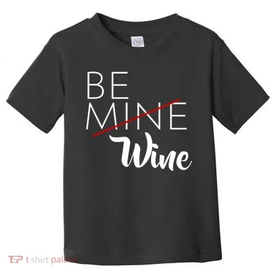 Be Wine Toddler T-Shirt
