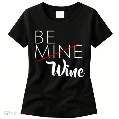 Be Wine Women's T-Shirt