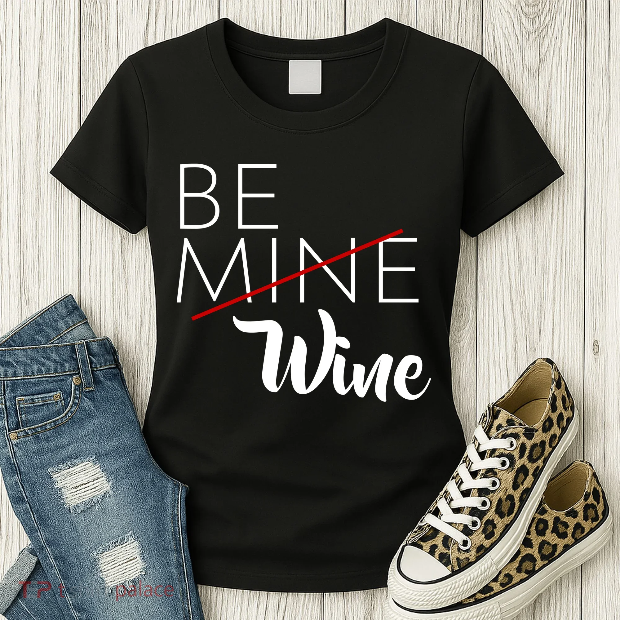 Be Wine Women's T-Shirt