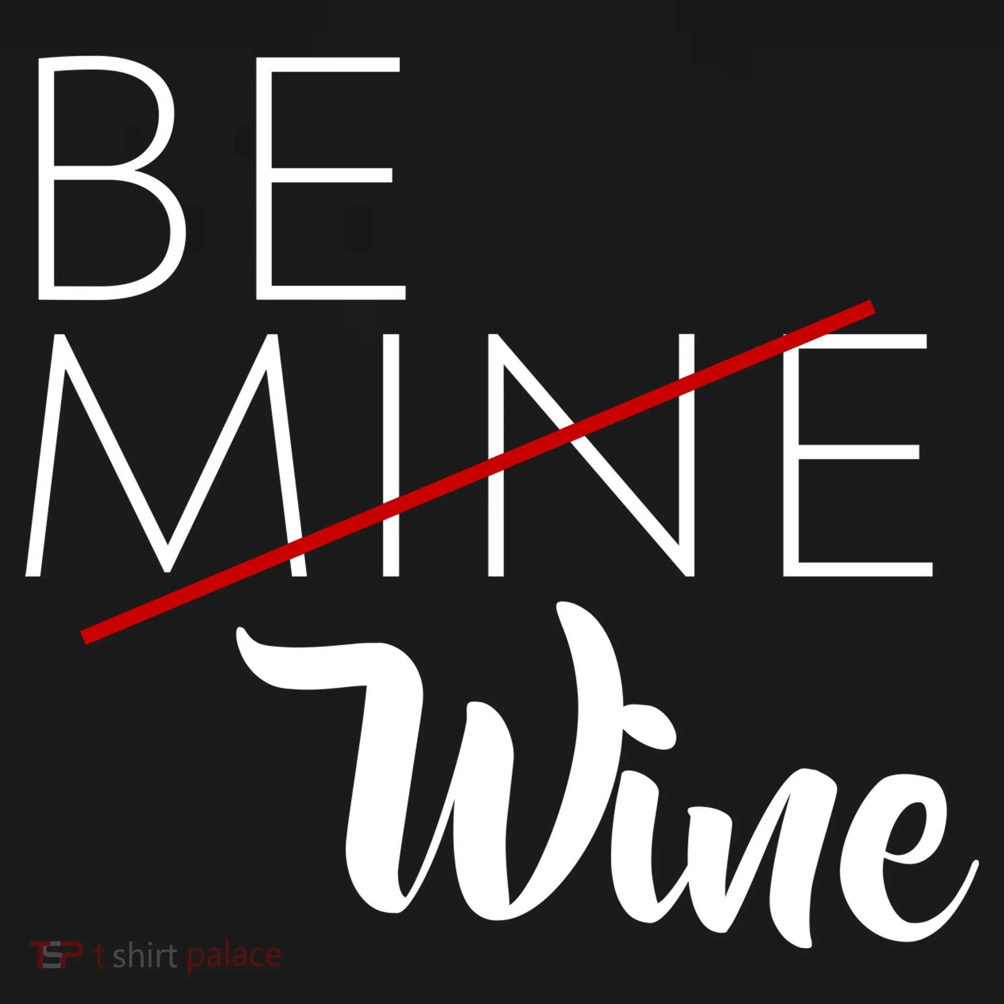 Be Wine Women's T-Shirt