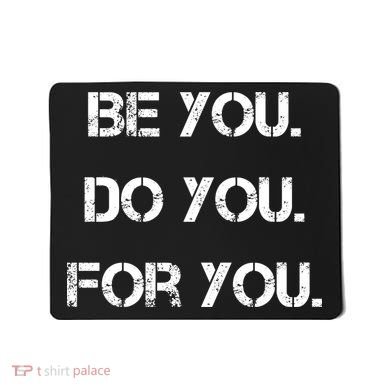 Be You Do You For You Inspirational Sayings Mousepad