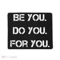 Be You Do You For You Inspirational Sayings Mousepad thumb 0