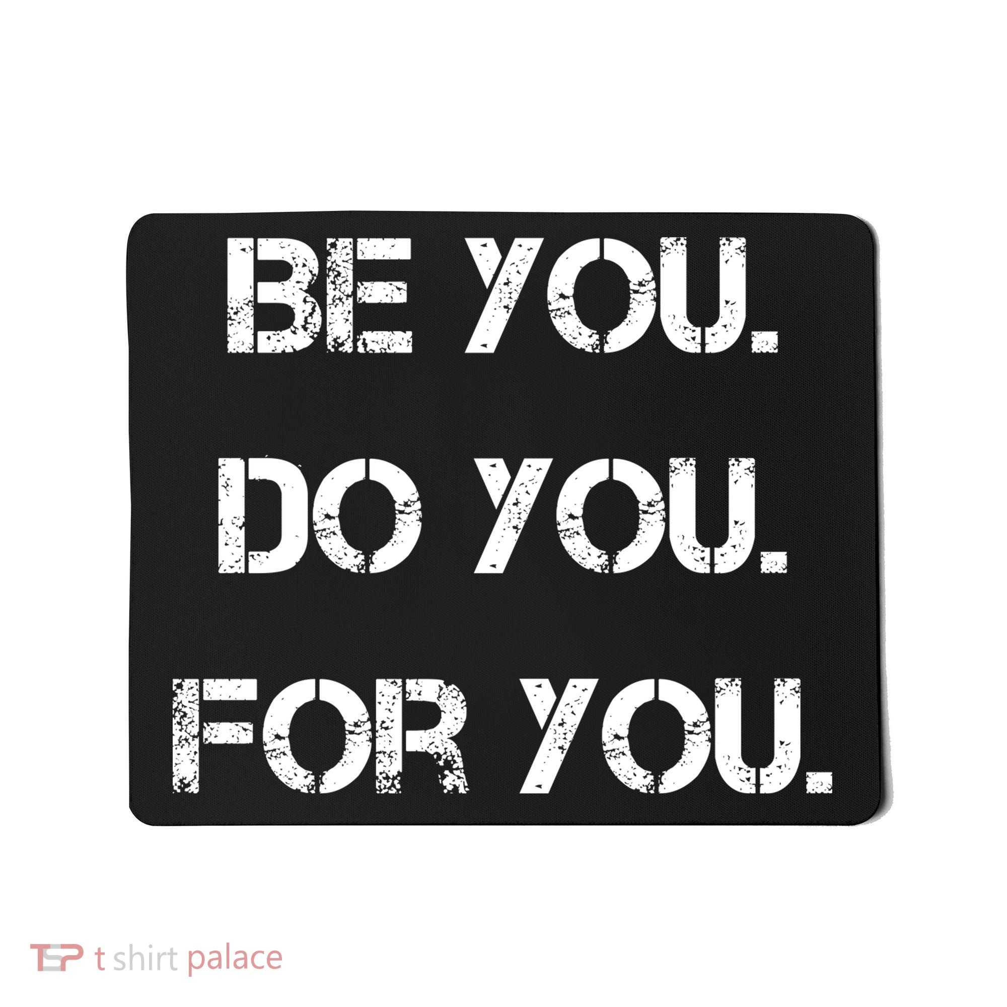 Be You Do You For You Inspirational Sayings Mousepad