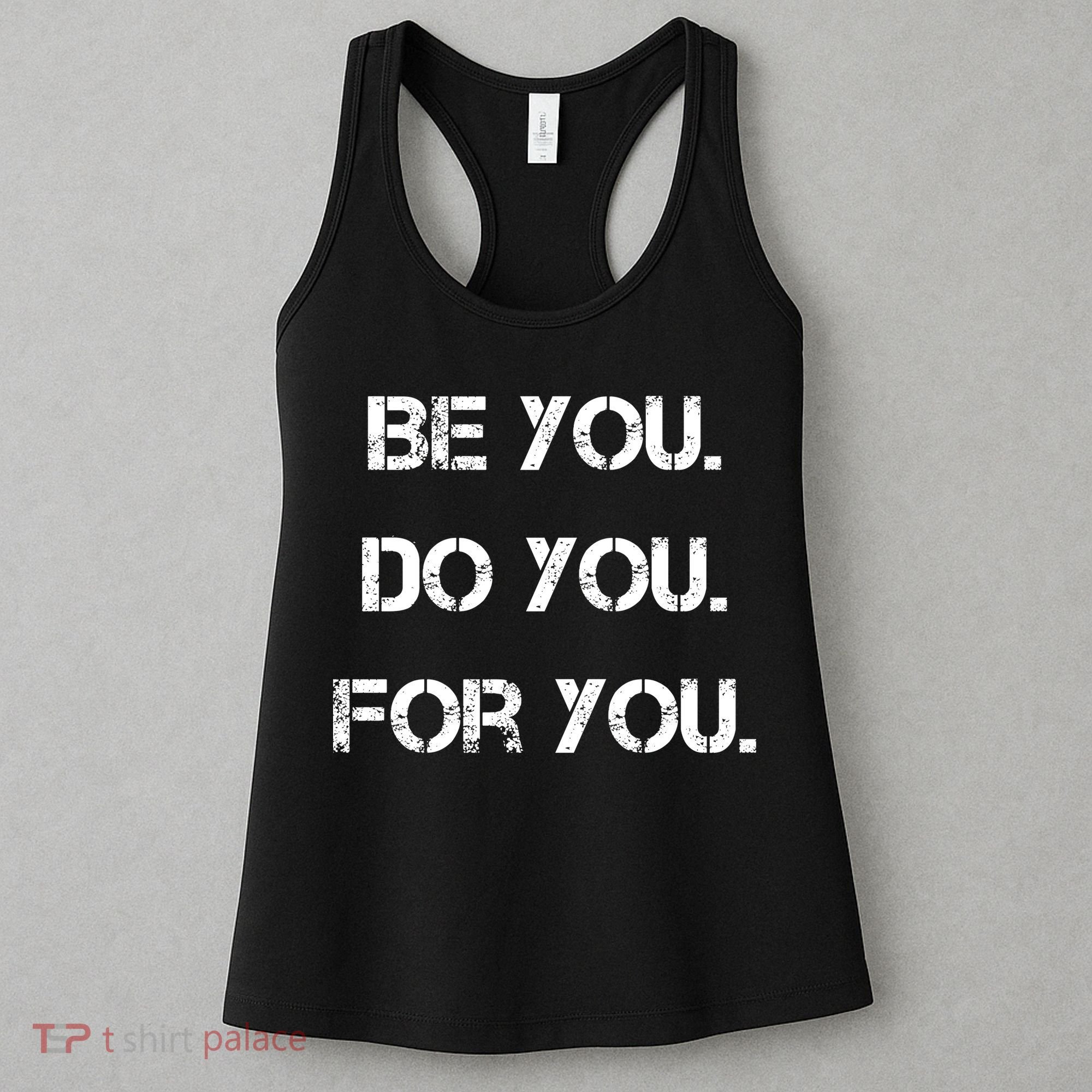 Be You Do You For You Inspirational Sayings Women's Tank Top