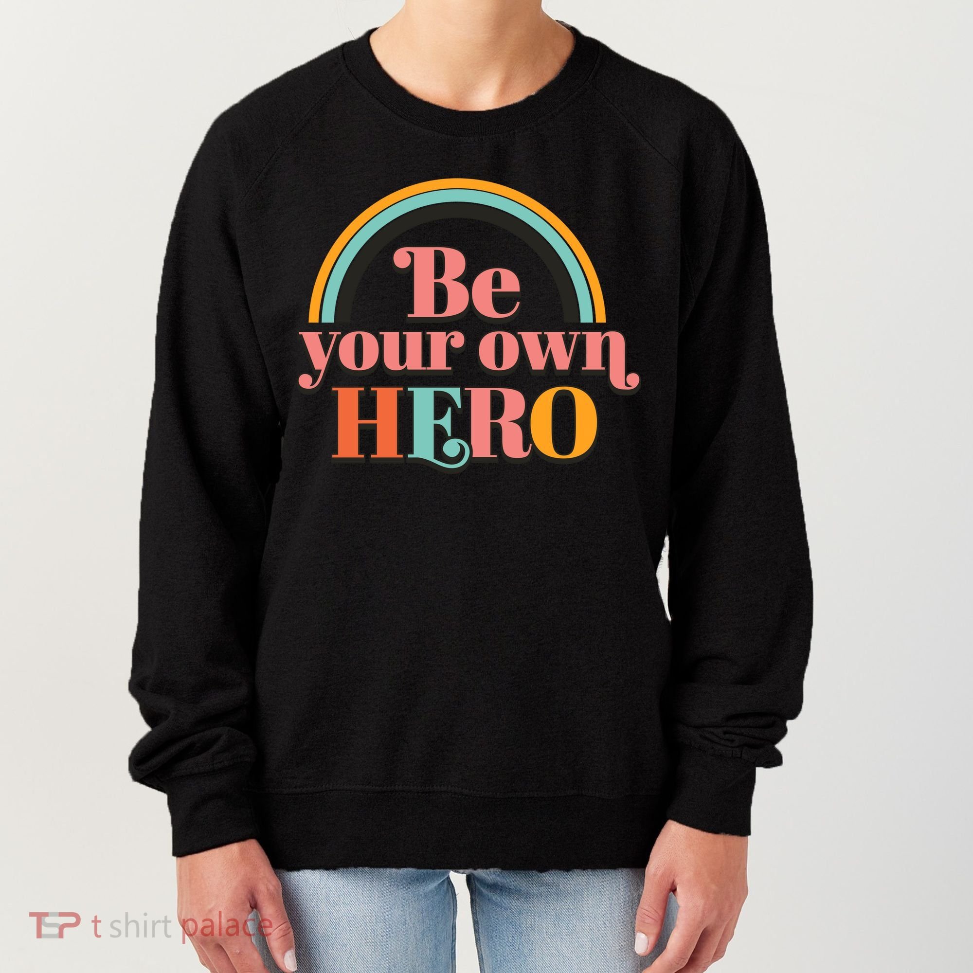 Be Your Own Hero Women's Sweatshirt