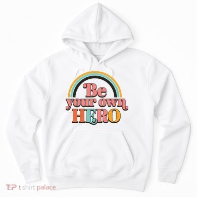 Be Your Own Hero Hoodie