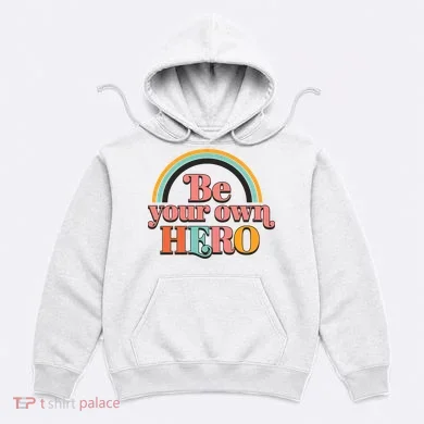 Be Your Own Hero Hoodie