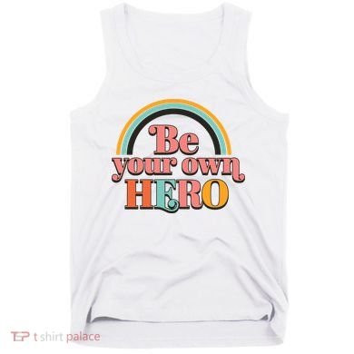 Be Your Own Hero Tank Top