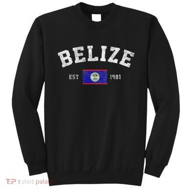 Belize Est. 1981 Belizean Flag Independence Day Sweatshirt