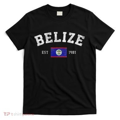 Belize Est. 1981 Belizean Flag Independence Day T-Shirt