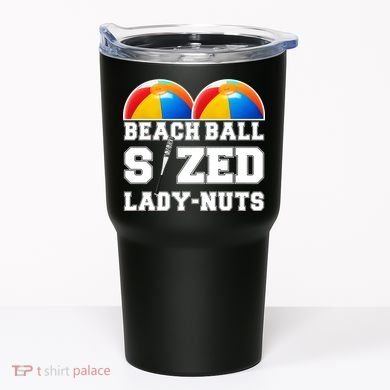 Beach Ball Sized Lady Nuts Lucille Baseball Bat Tumbler