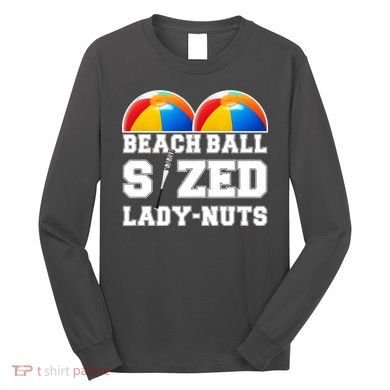 Beach Ball Sized Lady Nuts Lucille Baseball Bat Long Sleeve Shirt