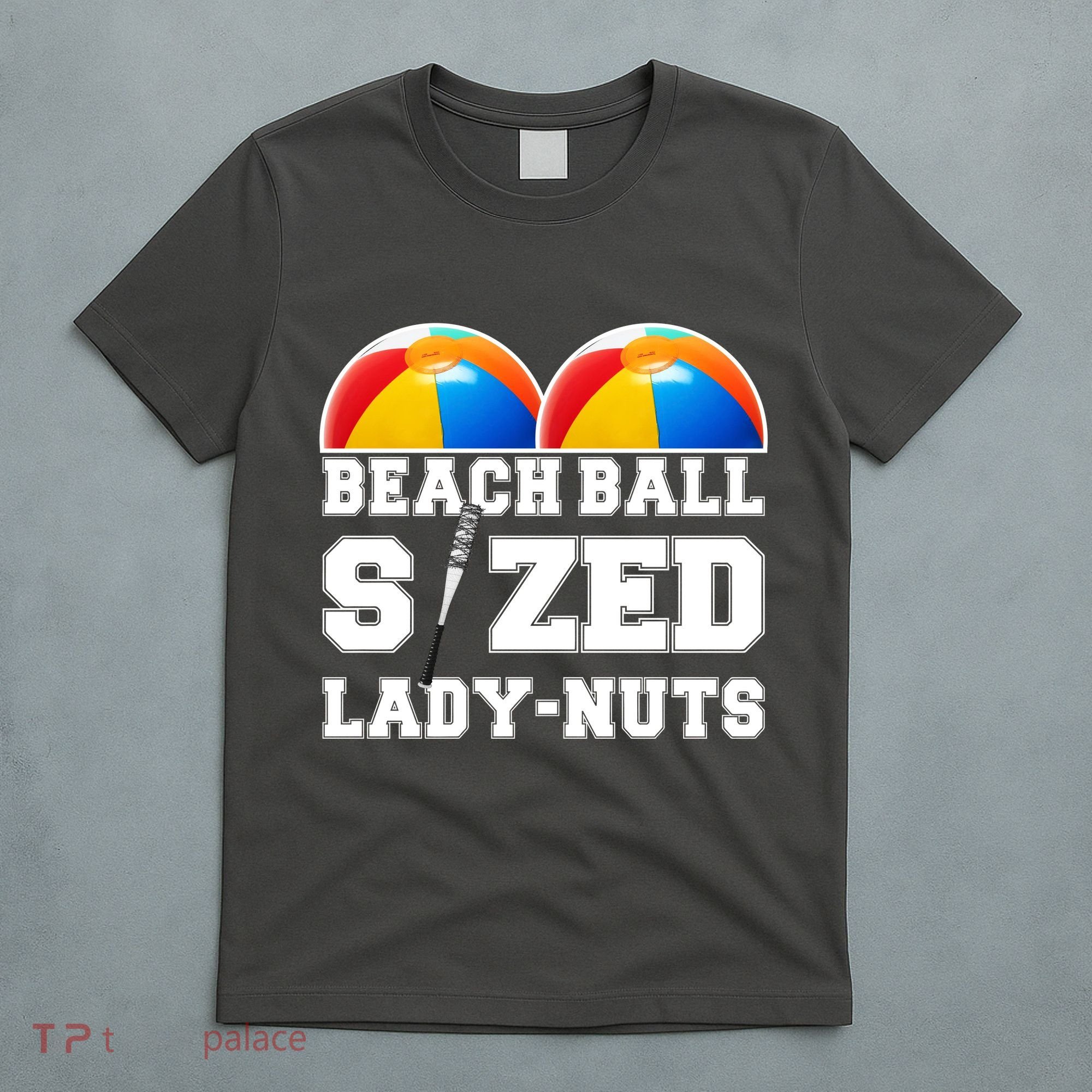 Beach Ball Sized Lady Nuts Lucille Baseball Bat T-Shirt